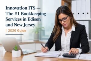 Innovation ITS — The #1 Bookkeeping Services in Edison and New Jersey 2026 Guide